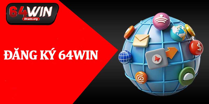 Đăng Ký 64Win