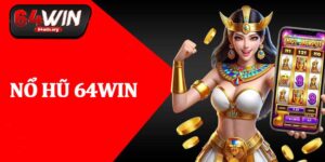 Nổ Hũ 64Win