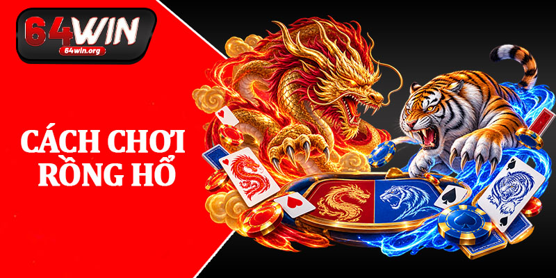 Cách Chơi Rồng Hổ