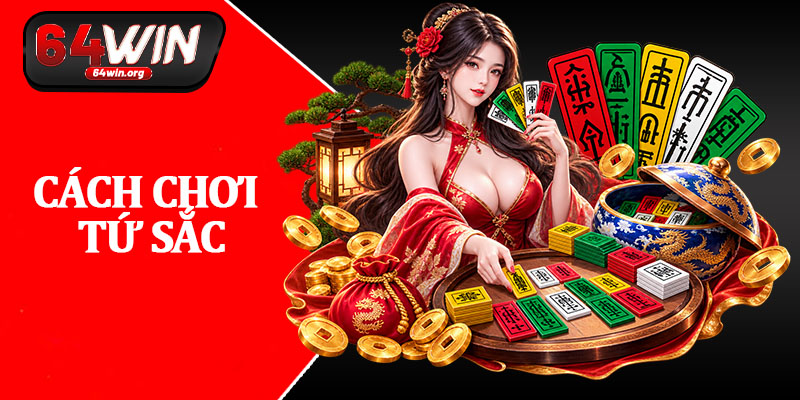 Cách Chơi Tứ Sắc
